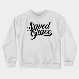 Saved by Grace Crewneck Sweatshirt